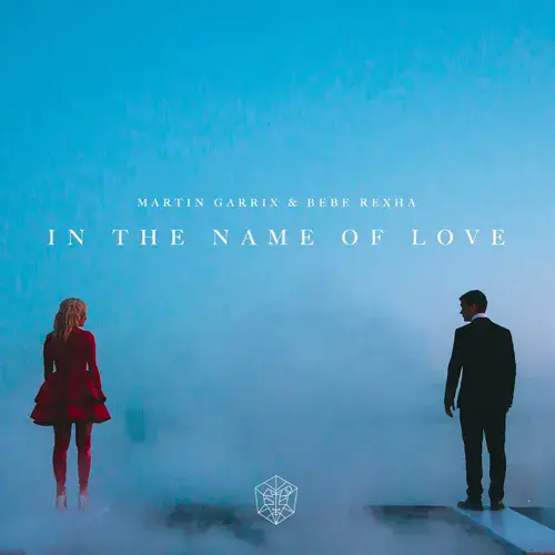 In the Name of Love by Martin Garrix & Bebe Rexha